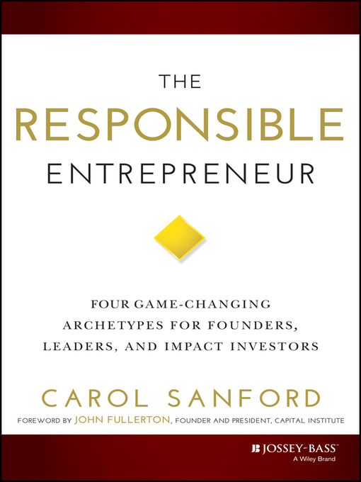 Title details for The Responsible Entrepreneur by Carol Sanford - Available